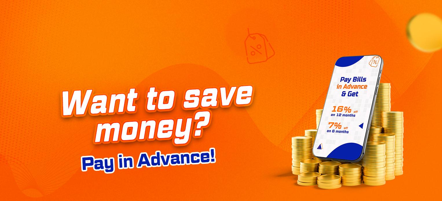 A mobile phone next to a stack of coins. The screen displays a promotional offer: 'Pay bills in advance and save 16% on 12-month or 7% on 6-month.' A bold text above reads, 'Want to save money? Pay in advance!'
